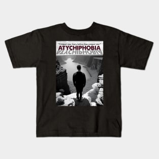 ATYCHIPHOBIA -  Conquer your fears, before they conquer you Kids T-Shirt